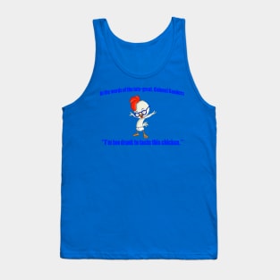 Too Drunk to Taste this Chicken Tank Top